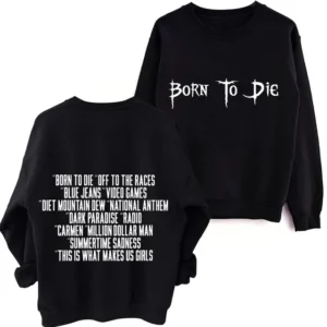 Born To Die Lana Del Rey O-Neck Long Sweatshirt